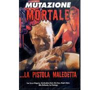Mutazione Mortale - La Pistola Maledetta