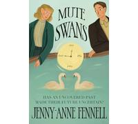 Mute Swans: A hauntingly beautiful exploration of love, loss and second chances