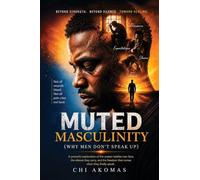 Muted Masculinity (Why Men Don't Speak Up)