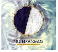 Muted Screams - What Are You Made Of?