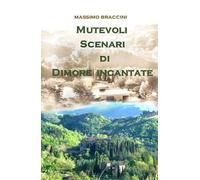 Mutevoli scenari di dimore incantate. Una bella battaglia per l'ambiente