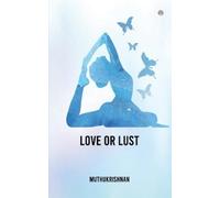 Muthukrishnan Love or Lust (Tascabile)