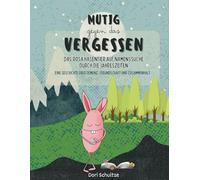 Mutig gegen das Vergessen: Das rosa Hasentier auf Namenssuche durch die Jahreszeiten. Eine Geschichte über Demenz, Freundschaft und Zusammenhalt