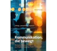 Mutig - menschlich - markant: Kommunikation, die bewegt