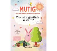 Mutig und fragend mit dem rosa Hasentier: Wo ist eigentlich gestern