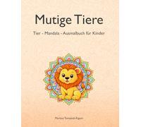 Mutige Tiere: Tier-Mandala-Ausmalbuch für Kinder