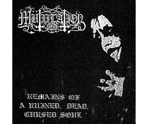 Mutiilation - Remains Of A Ruined,Dead,Cursed Soul