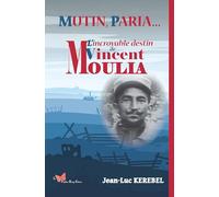 Mutin, Paria... L'incroyable destin de Vincent Moulia