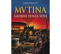 Mutina. Giorni senza sole - [Edizioni Artestampa]
