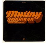 Mutiny - Holdin on