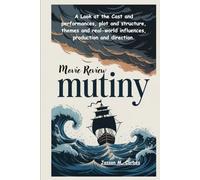 Mutiny Movie Review: A Look at the Cast and performances, plot and structure, themes and real-world influences, production and direction.
