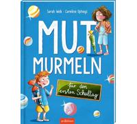 Mutmurmeln für den ersten Schultag: Bilderbuch ab 5 Jahren für zukünftige Schulkinder, ein Buch über Mutproben und Mut haben, Bilderbuch zum ersten Schultag