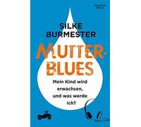 Mutterblues: Mein Kind wird erwachsen, und was werde ich? (Copertina rigida)