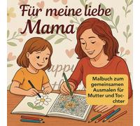 Muttertag - Mal mit mir Mami - Ein Buch zum gemeinsamen Ausmalen