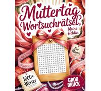 Muttertag Wortsuchrätsel: Rätselbuch Zur Wortsuche In Großdruck Für Erwachsene Und Senioren