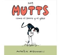 MUTTS 2019 - COMO EL PERRO Y EL GATO