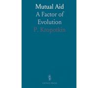 Mutual Aid: A Factor of Evolution
