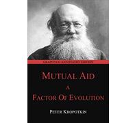 Mutual Aid: A Factor of Evolution