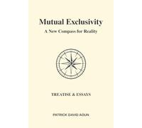 Mutual Exclusivity: A New Compass for Reality
