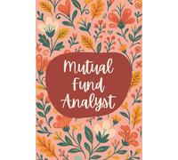 Mutual Fund Analyst Notebook (6 x 9 Inches): Floral Design Blank Lined Journal for Portfolio Research, Fund Performance & Investment Strategies
