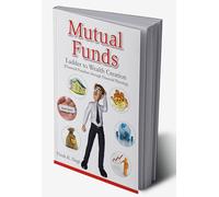 Mutual Funds-Ladder To Wealth Creation