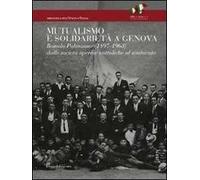 Mutualismo e solidarietà a Genova. Romolo Palenzona (1897-1963). Dalle società operaie cattoliche al sindacato