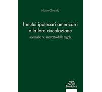 Mutui ipotecari americani e la loro circolazione. Anomalie nel mercato delle regole