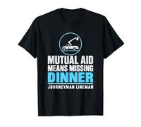 Mutuo Aiuto Significa mancante Cena Journeyman Lineman Lineman Maglietta
