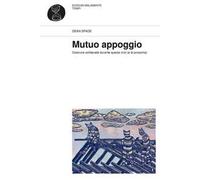 Mutuo appoggio. Costruire solidarietà durante questa crisi (e la prossima)