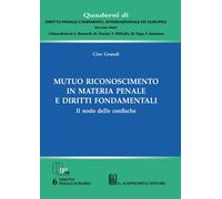 Mutuo riconoscimento in materia penale e diritti fondamentali. Il nodo del...