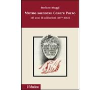 Mutuo soccorso Cesare Pozzo. 140 anni di solidarietà (1877-2012)