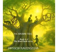 Muuyu The Baobab Tree: The Baobab Tree, with secrets, adventure, memories and poetic