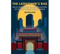 Muyang Chen The Latecomer's Rise (Copertina rigida) Cornell Studies in Money