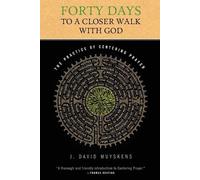 J David Muyskens Forty Days to a Closer Walk with God (Tascabile)