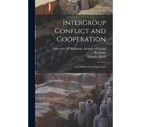 Muzafer 1906-19 Intergroup Conflict and Cooperation; the Robbers Cav (Tascabile)