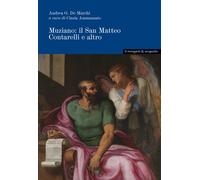 Muziano. Il san Matteo Contarelli e altro - De Marchi Andrea