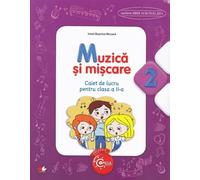 Muzica si miscare - Clasa 2 - Caiet
