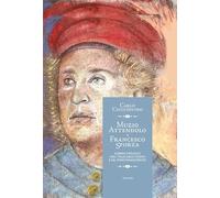 Muzio Attendolo e Francesco Sforza. Guerra e politica nell'Italia dello scisma e del primo Rinascimento