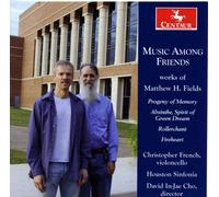 MUZIO CLEMENTI Music Among Friends: Works of Matthew H Fields (CD)