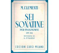 MUZIO CLEMENTI - SEI SONATINE PER PIANOFORTE - OP. 36