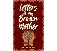Muzna Abbas Letters to My Brown Mother (Tascabile)