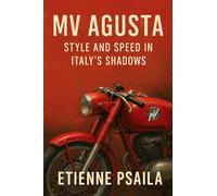 MV Agusta: Style and Speed in Italy's Shadows