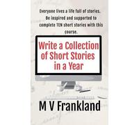 Mv Frankland Write a Collection of Short Stories in a Year (Tascabile)