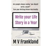 Mv Frankland Write your Life Story in a Year (Tascabile)