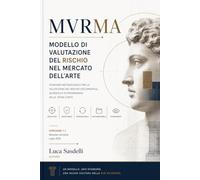 MVRMA: Modello di Valutazione del Rischio nel Mercato dell’Arte