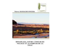 Mwangaza, entre l'odeur du village et le parfum de la ville