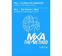 MxA - La mente del combattente: La Mente è la Via, il Corpo è il Mezzo