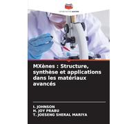 MXènes : Structure, synthèse et applications dans les matériaux avancés
