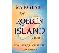 My 10 Years on Robben Island & Beyond: A Reminiscence