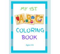My 1st ABC's Coloring Book: An Early Learning, Writing, and Coloring book for kids ages 3-6